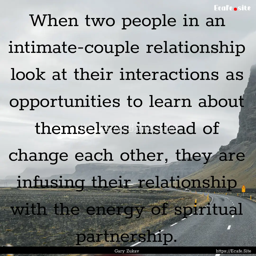 When two people in an intimate-couple relationship.... : Quote by Gary Zukav