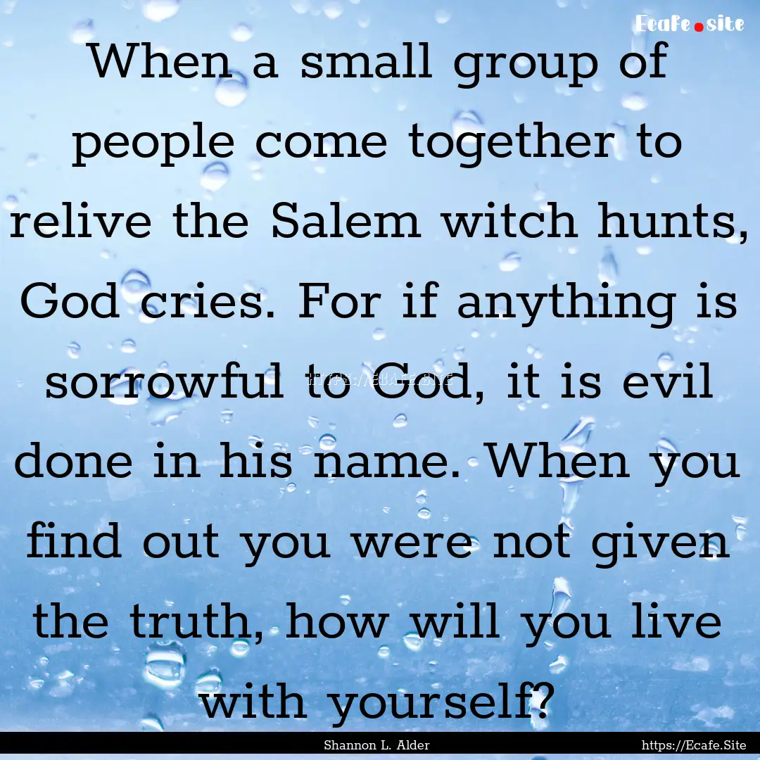 When a small group of people come together.... : Quote by Shannon L. Alder