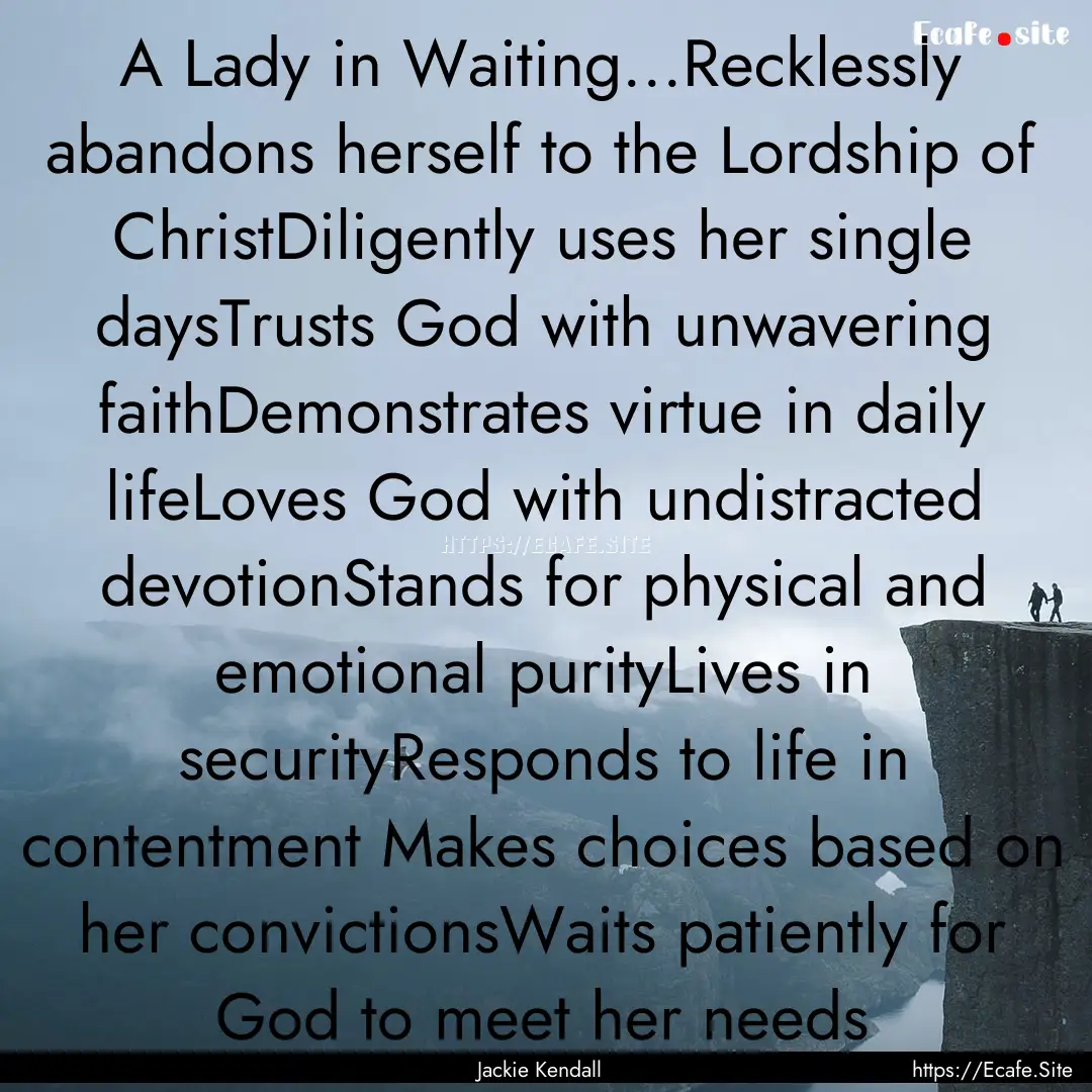 A Lady in Waiting...Recklessly abandons herself.... : Quote by Jackie Kendall