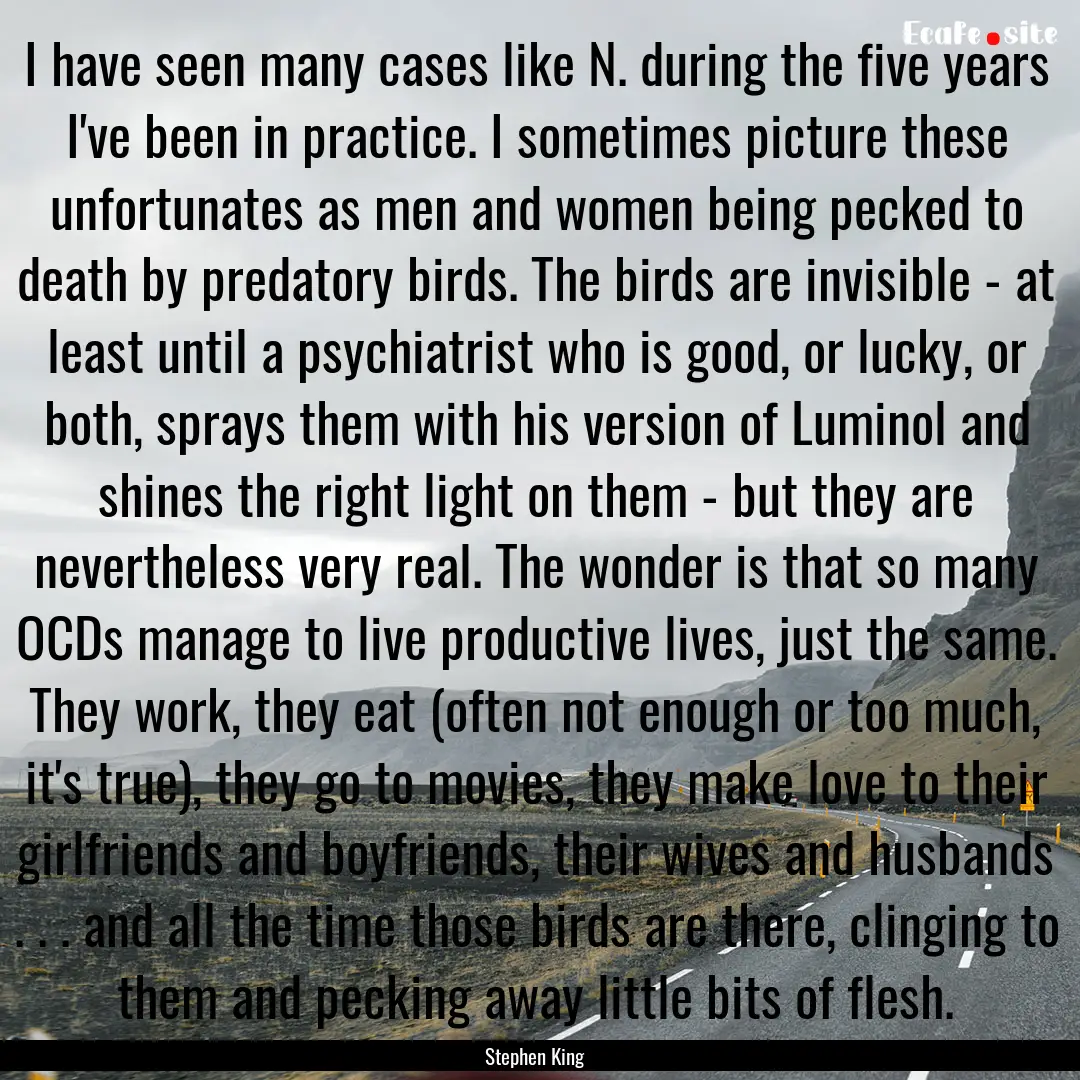 I have seen many cases like N. during the.... : Quote by Stephen King