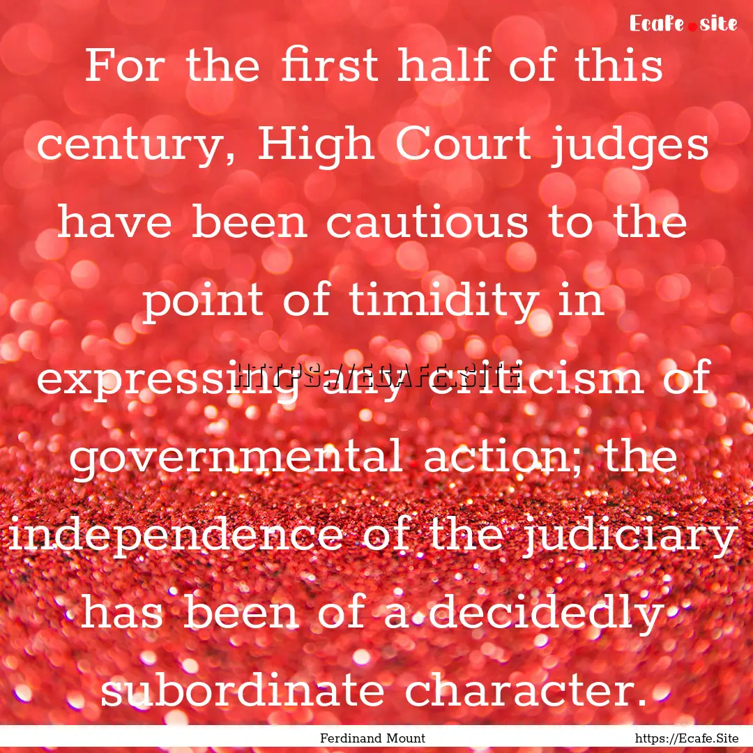 For the first half of this century, High.... : Quote by Ferdinand Mount