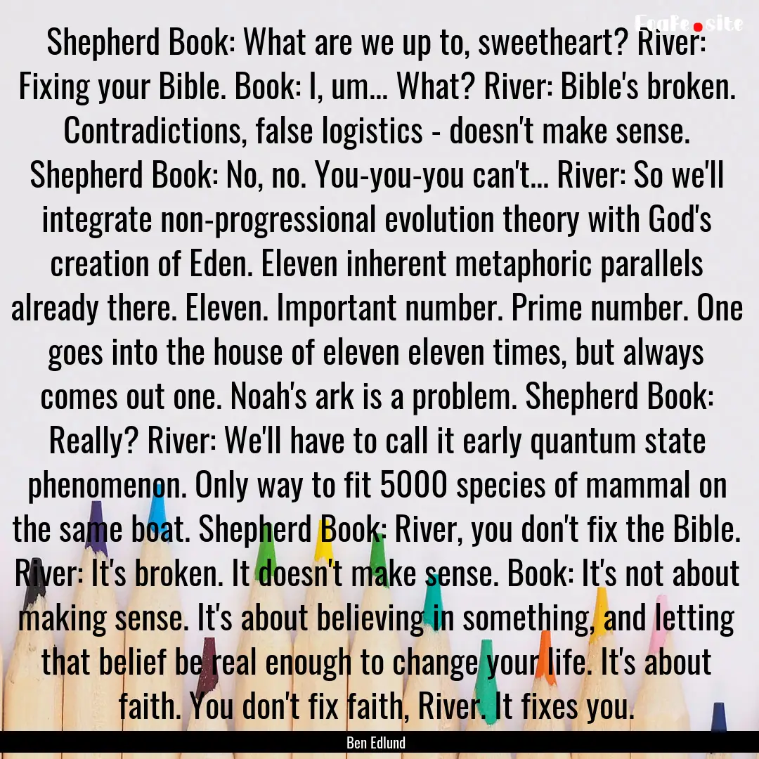 Shepherd Book: What are we up to, sweetheart?.... : Quote by Ben Edlund