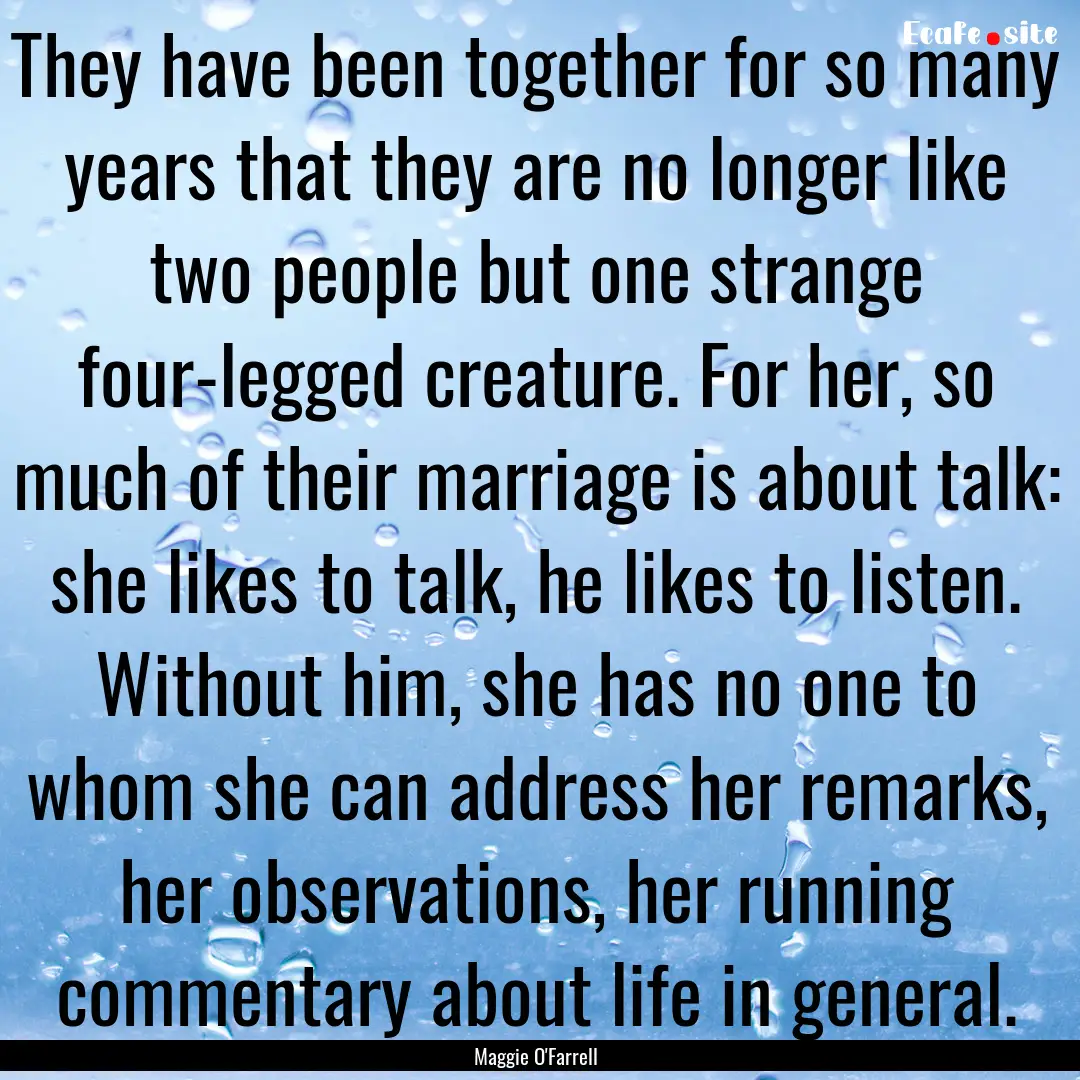 They have been together for so many years.... : Quote by Maggie O'Farrell