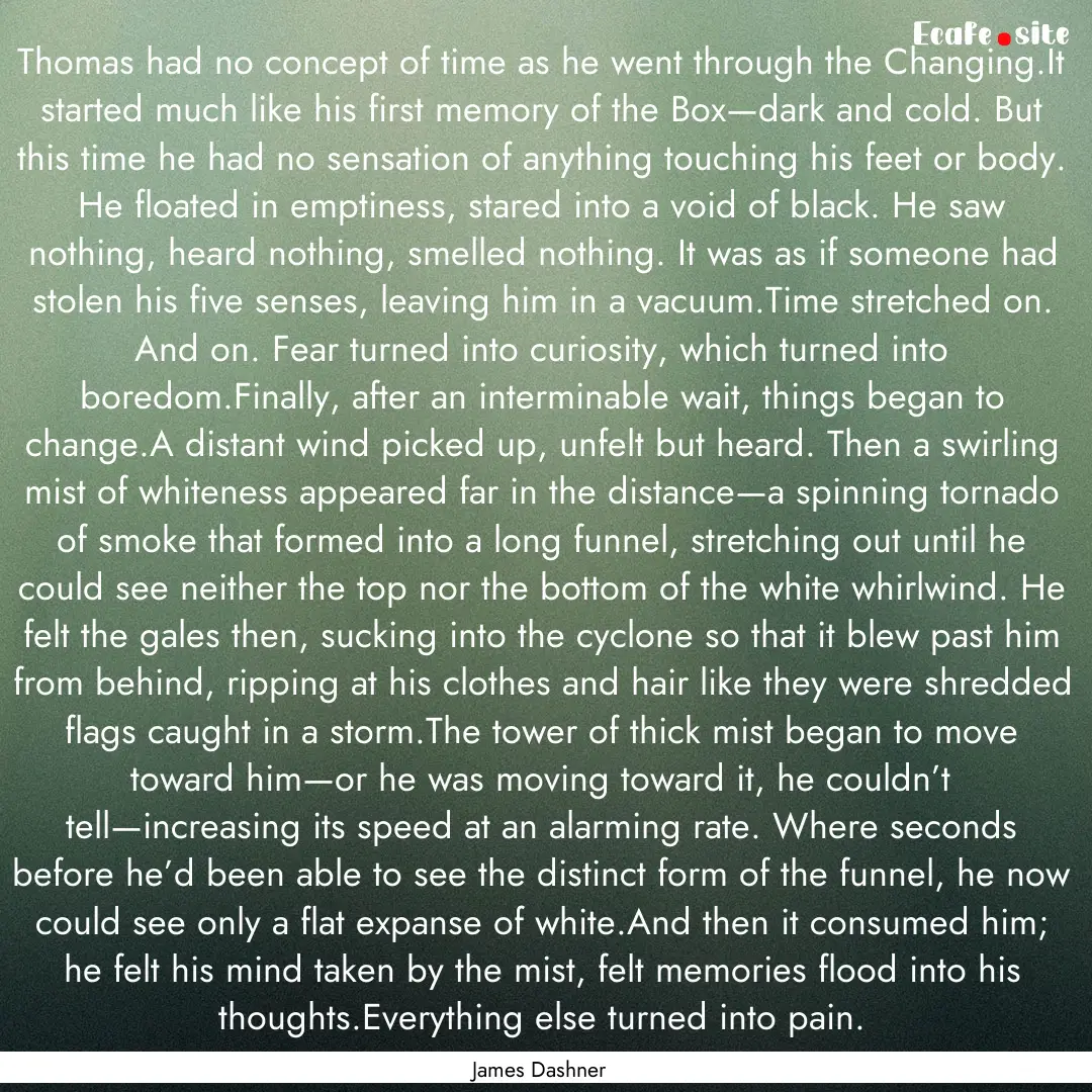 Thomas had no concept of time as he went.... : Quote by James Dashner