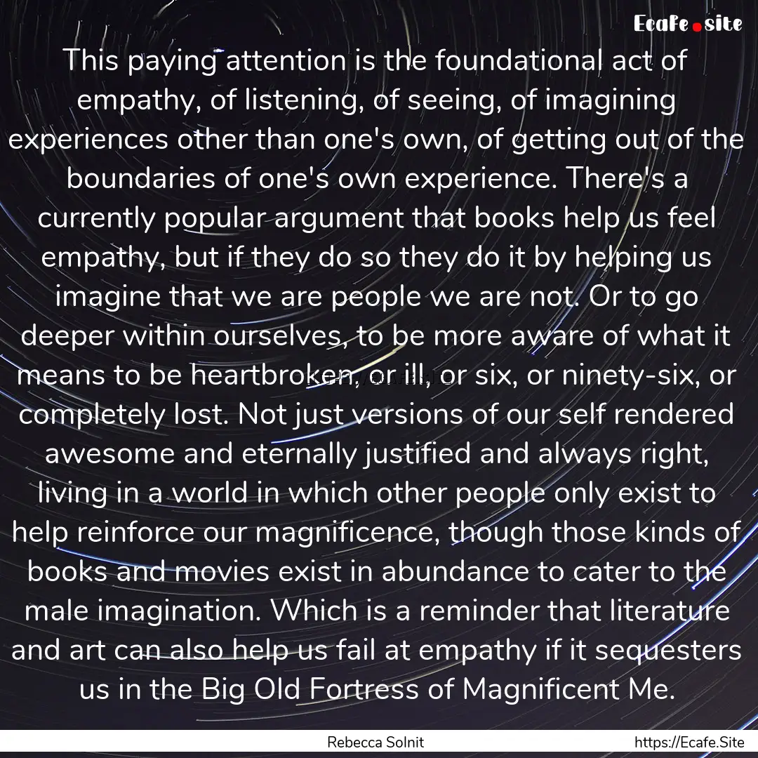 This paying attention is the foundational.... : Quote by Rebecca Solnit