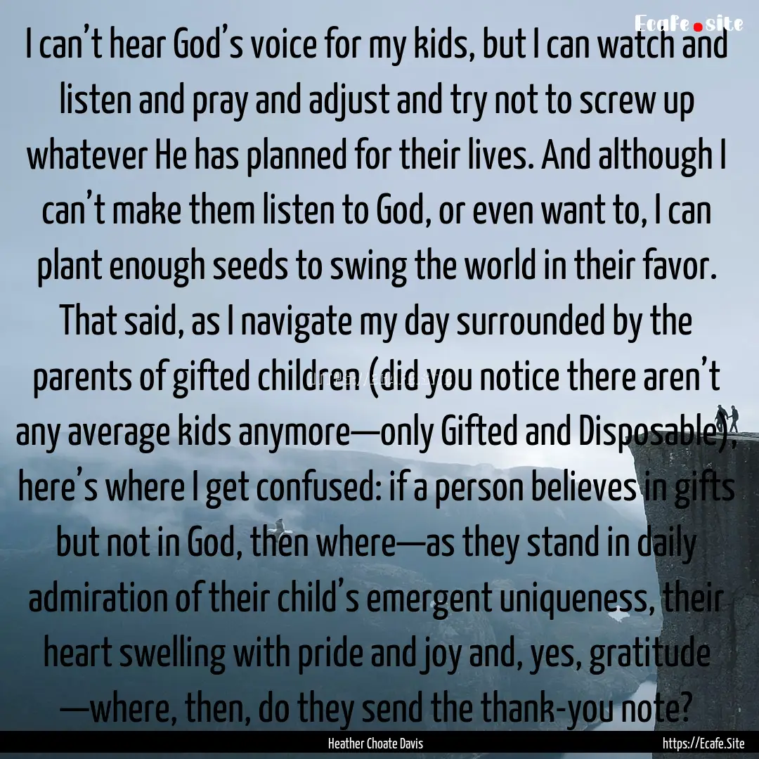 I can’t hear God’s voice for my kids,.... : Quote by Heather Choate Davis