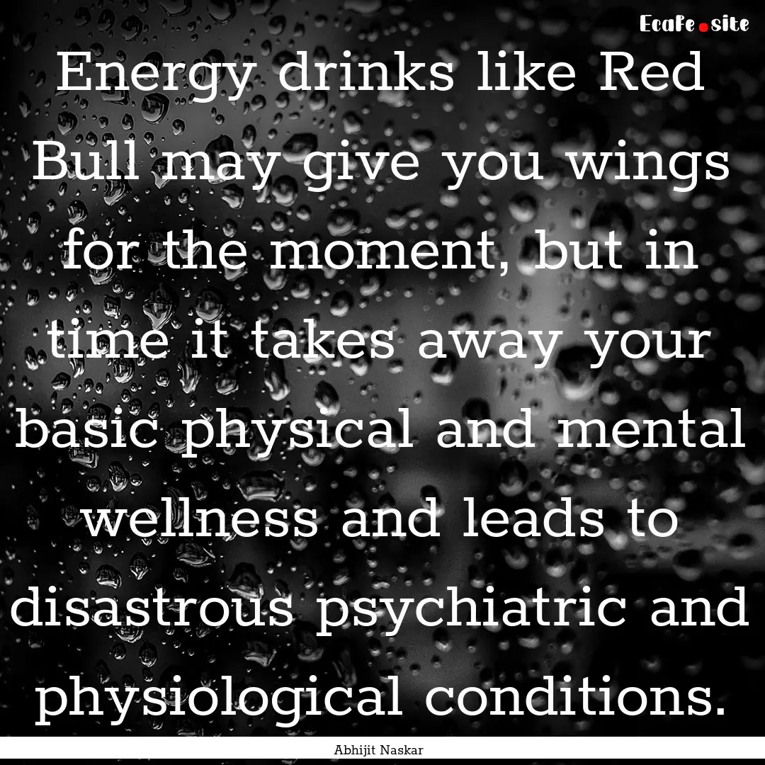 Energy drinks like Red Bull may give you.... : Quote by Abhijit Naskar