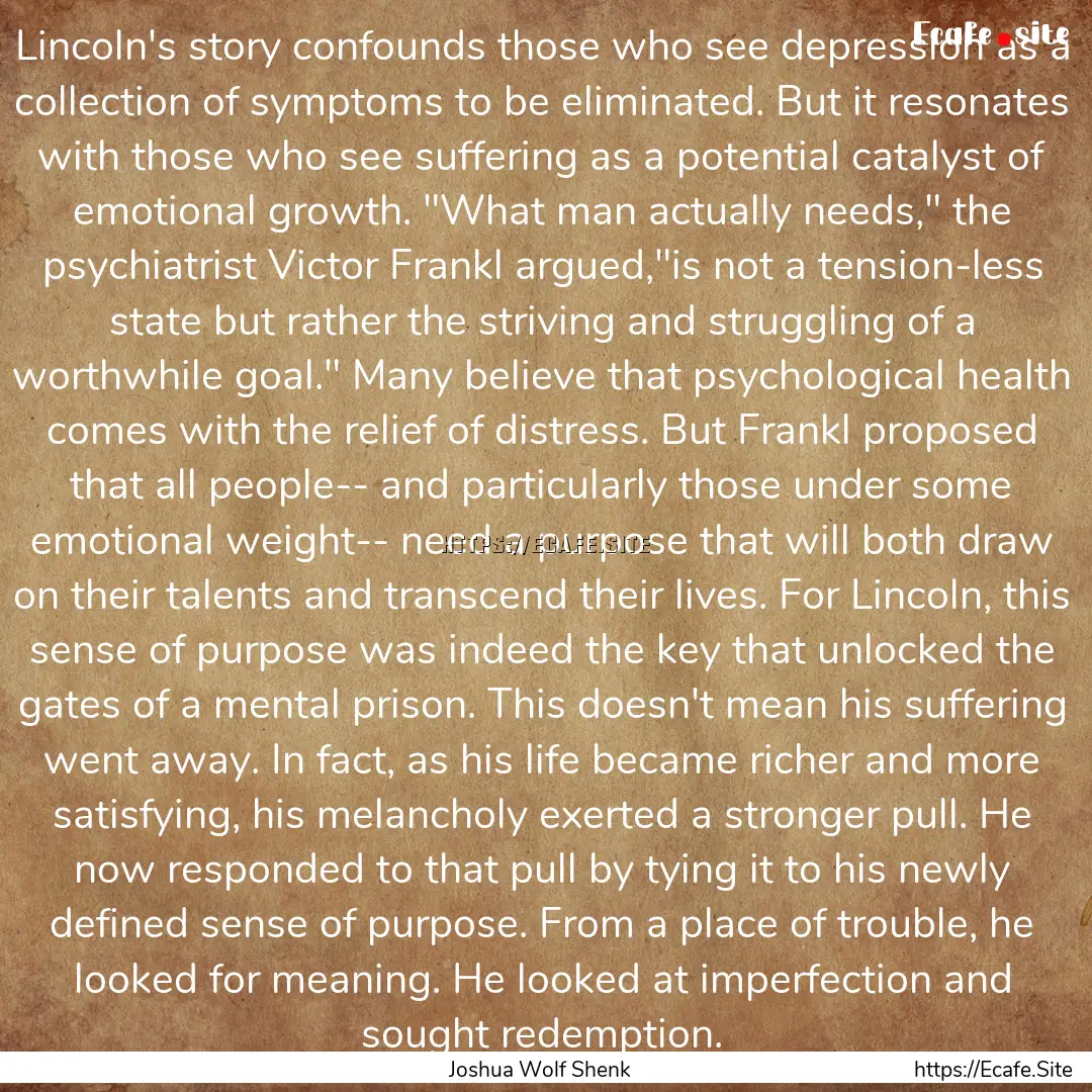 Lincoln's story confounds those who see depression.... : Quote by Joshua Wolf Shenk