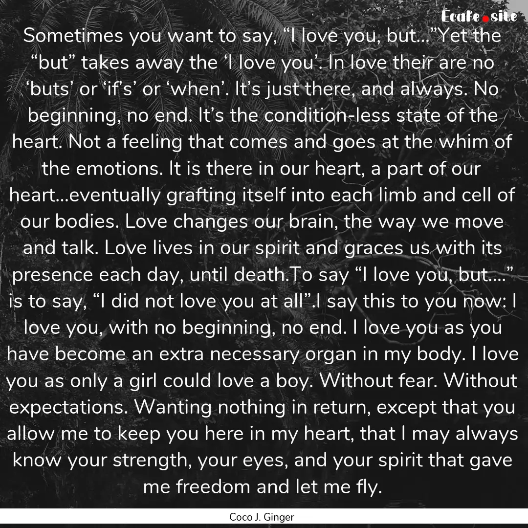 Sometimes you want to say, “I love you,.... : Quote by Coco J. Ginger