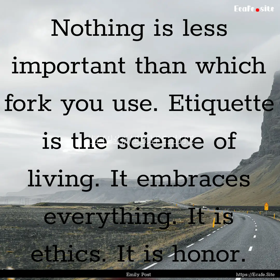 Nothing is less important than which fork.... : Quote by Emily Post