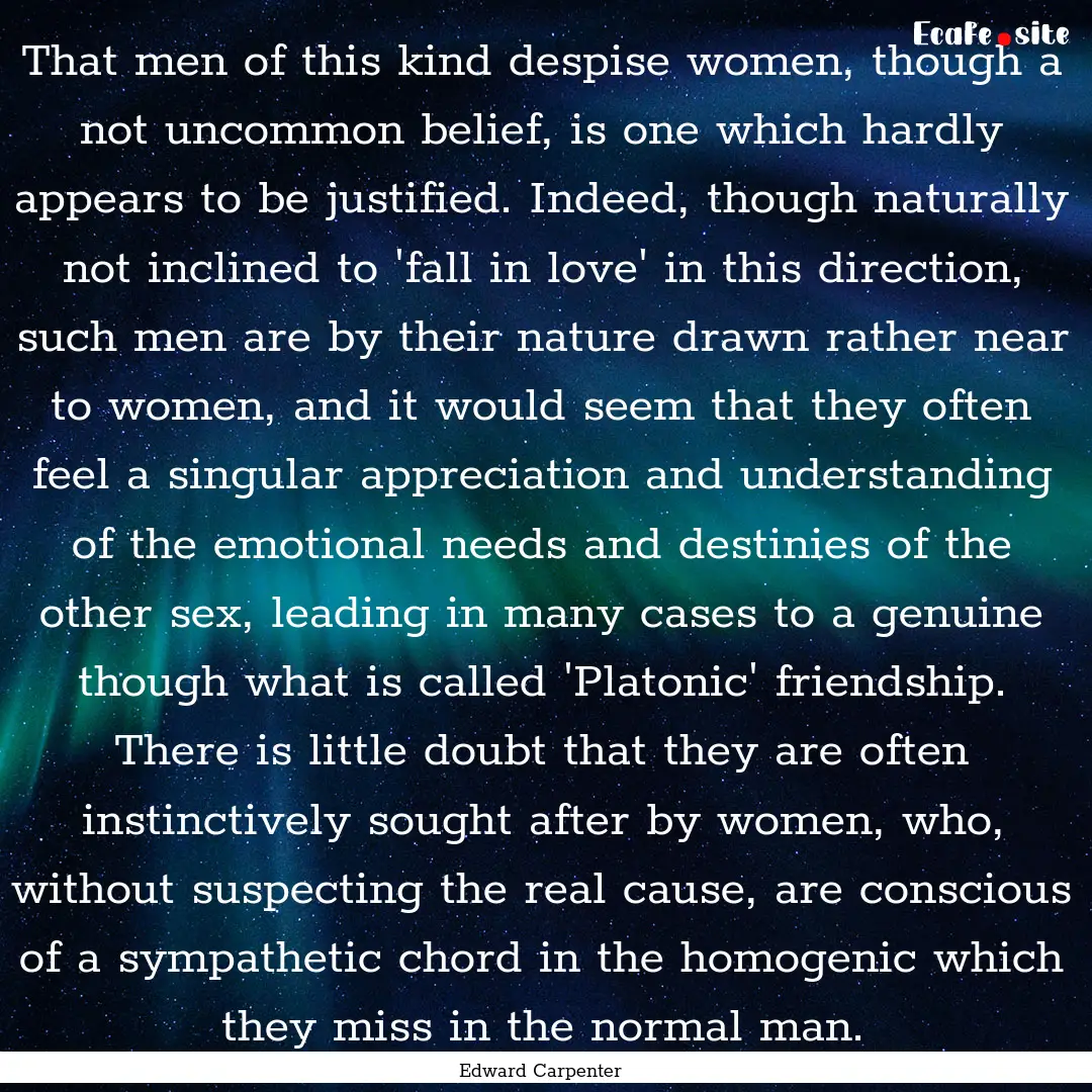 That men of this kind despise women, though.... : Quote by Edward Carpenter