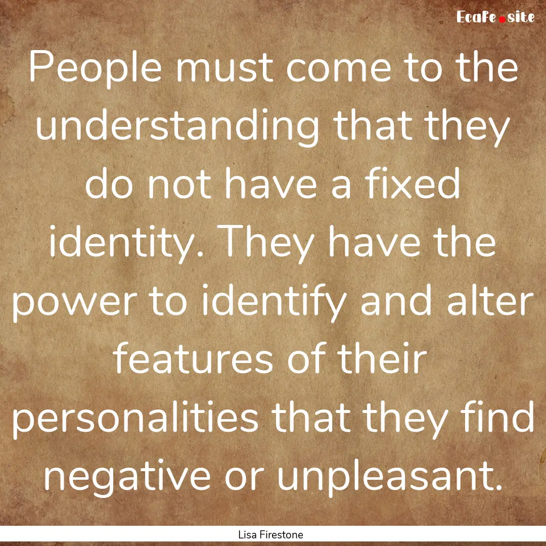 People must come to the understanding that.... : Quote by Lisa Firestone