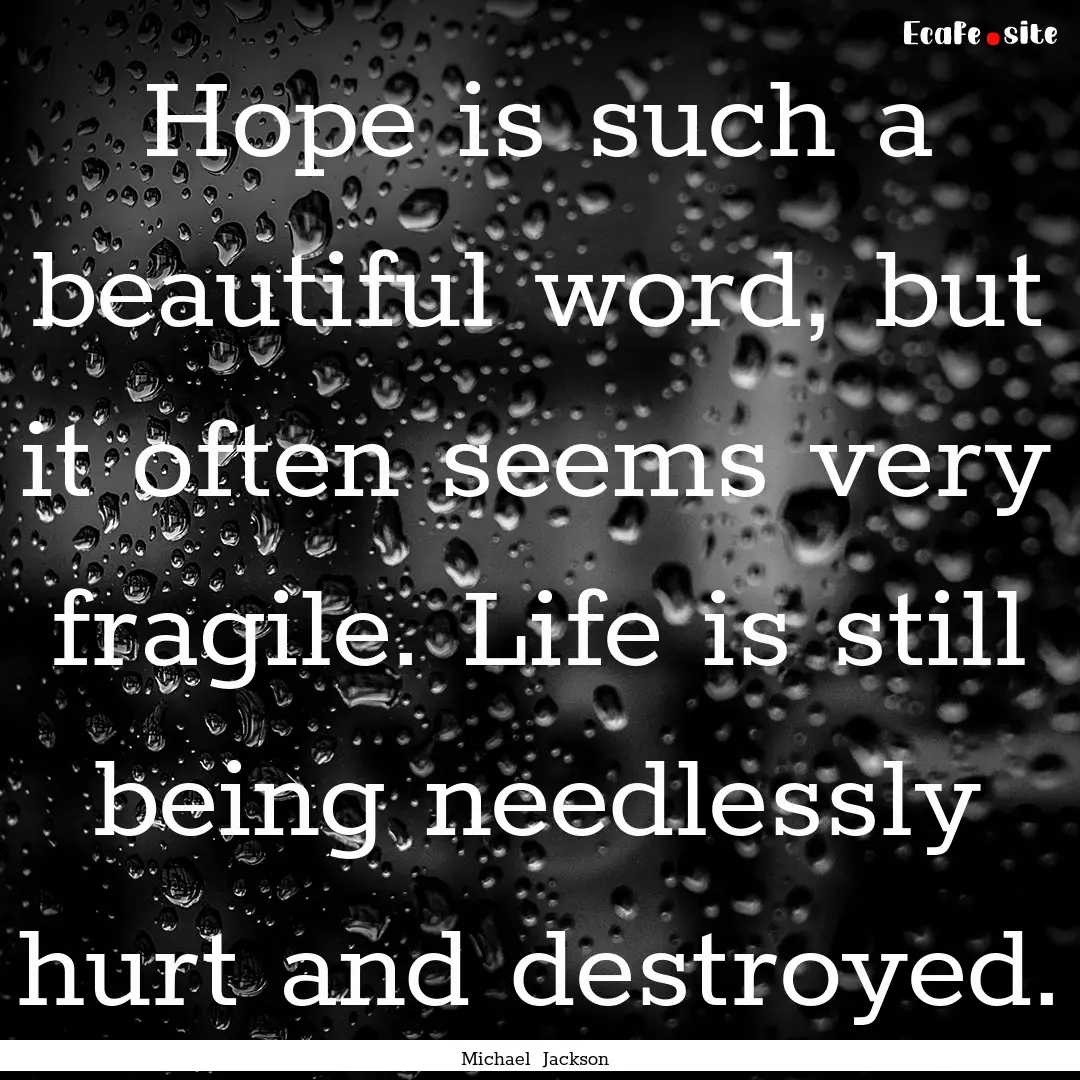 Hope is such a beautiful word, but it often.... : Quote by Michael Jackson