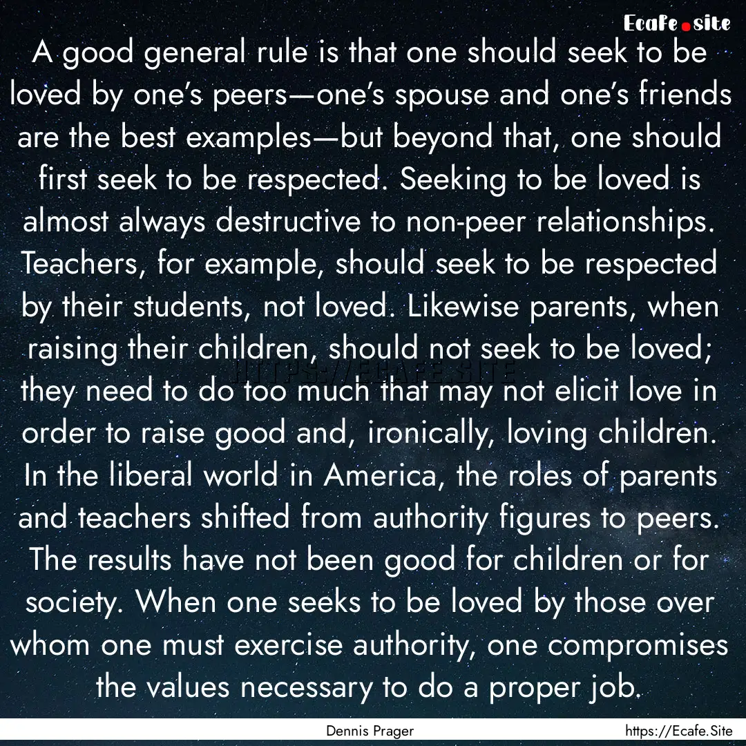 A good general rule is that one should seek.... : Quote by Dennis Prager