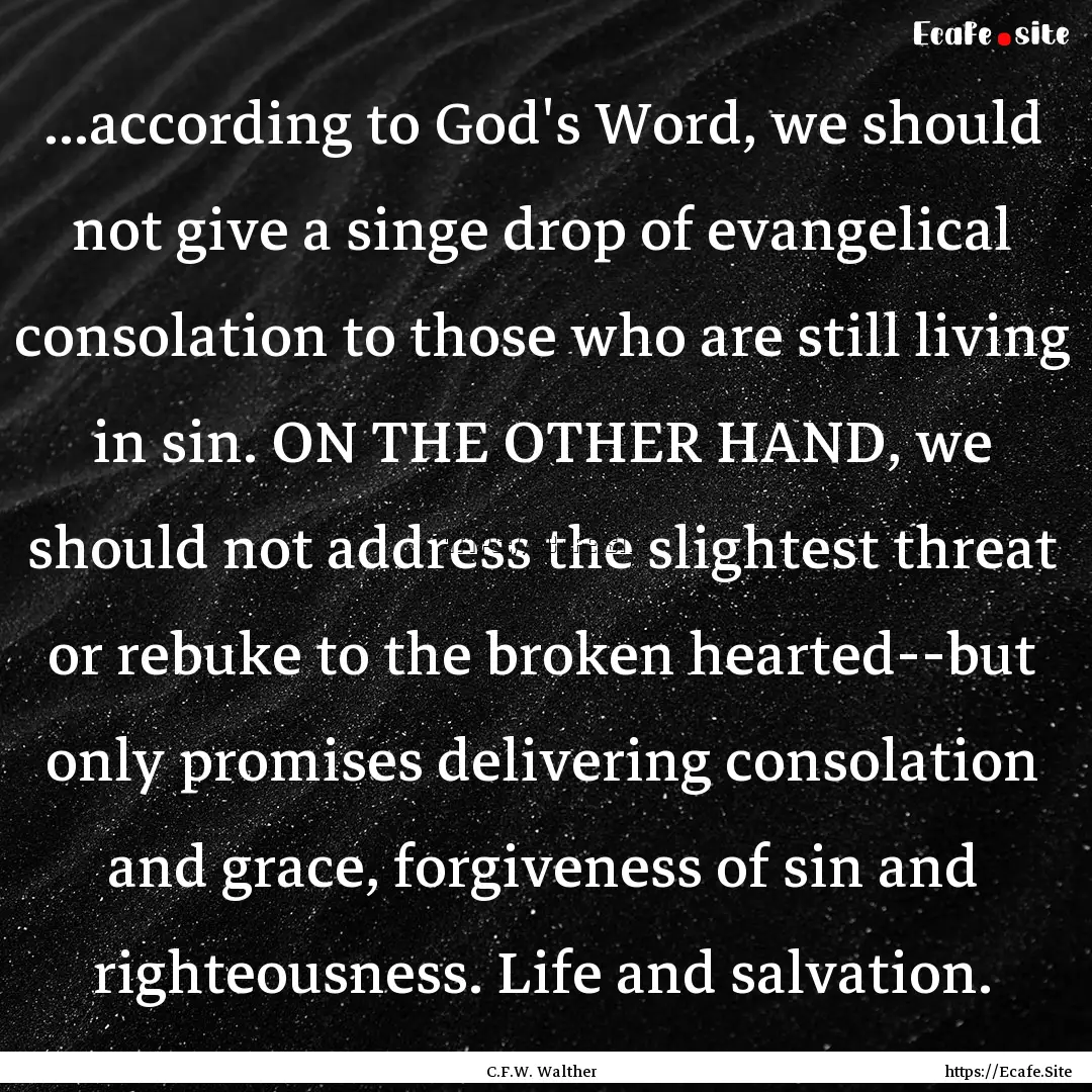 ...according to God's Word, we should not.... : Quote by C.F.W. Walther