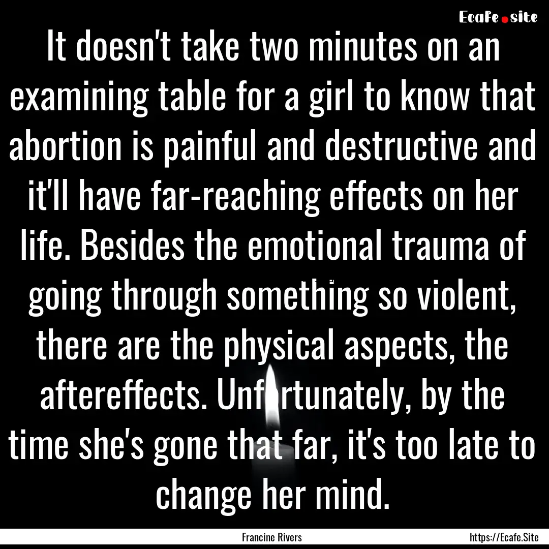 It doesn't take two minutes on an examining.... : Quote by Francine Rivers