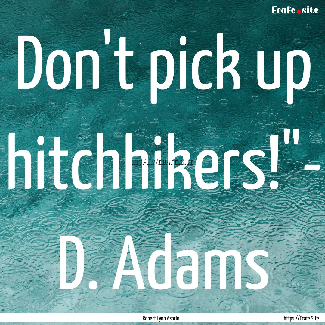 Don't pick up hitchhikers!