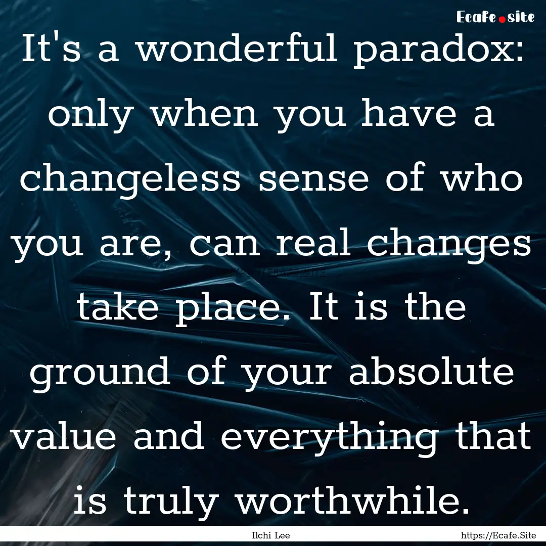 It's a wonderful paradox: only when you have.... : Quote by Ilchi Lee