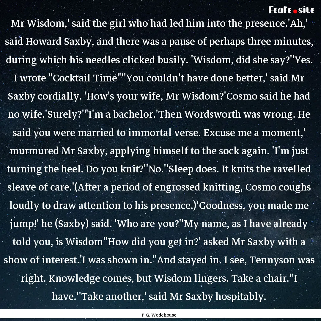 Mr Wisdom,' said the girl who had led him.... : Quote by P.G. Wodehouse