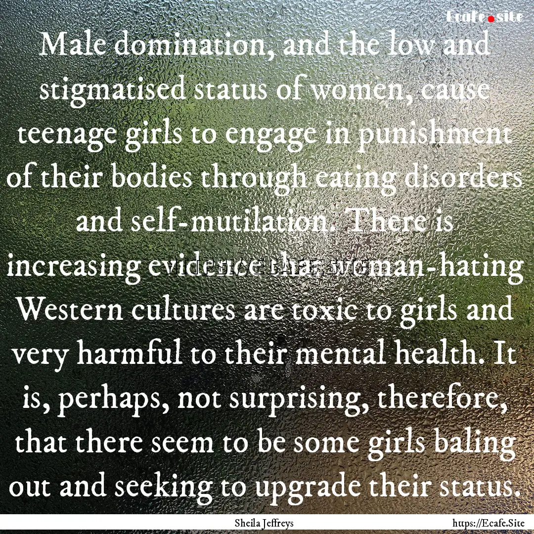 Male domination, and the low and stigmatised.... : Quote by Sheila Jeffreys