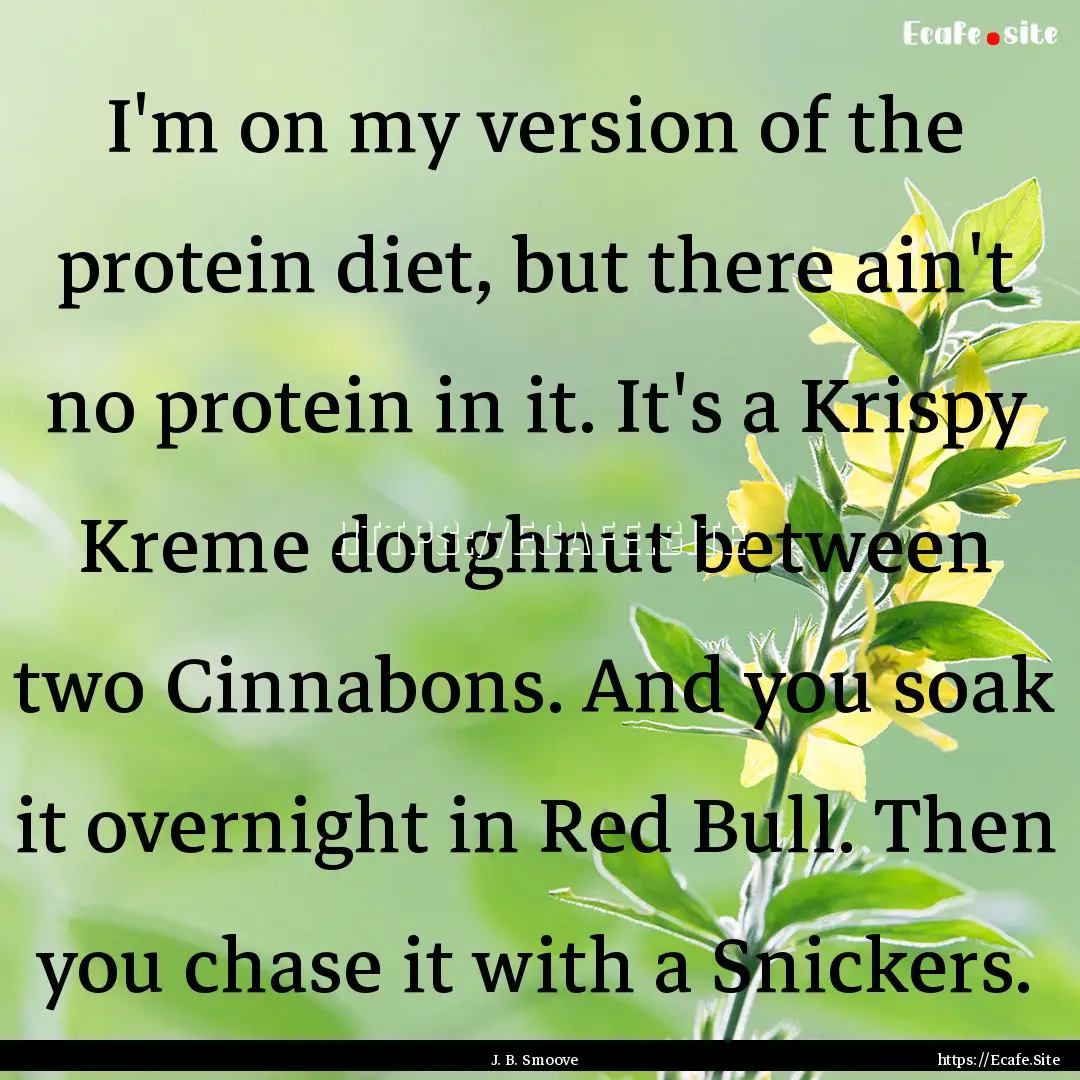 I'm on my version of the protein diet, but.... : Quote by J. B. Smoove