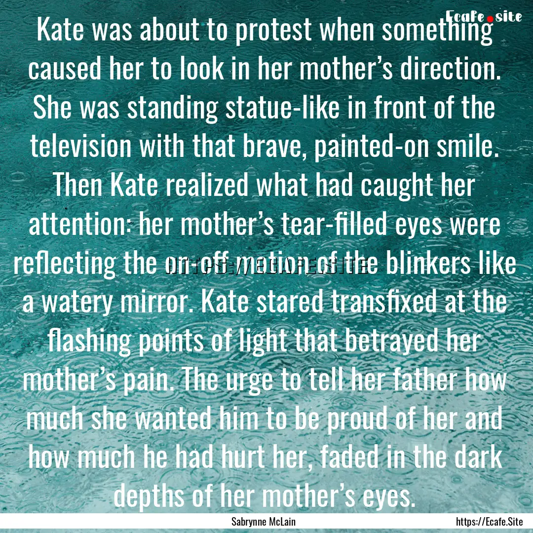 Kate was about to protest when something.... : Quote by Sabrynne McLain