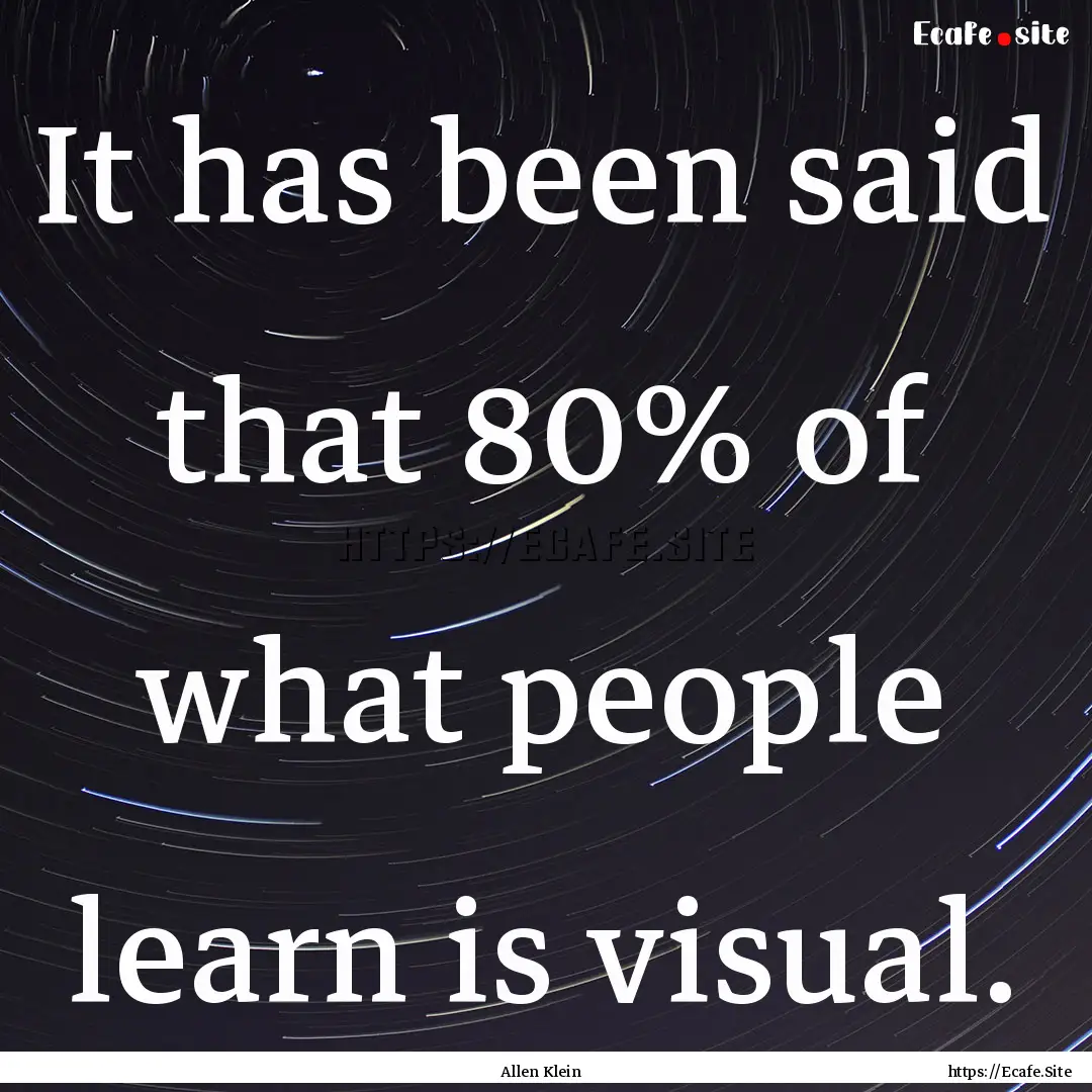 It has been said that 80% of what people.... : Quote by Allen Klein