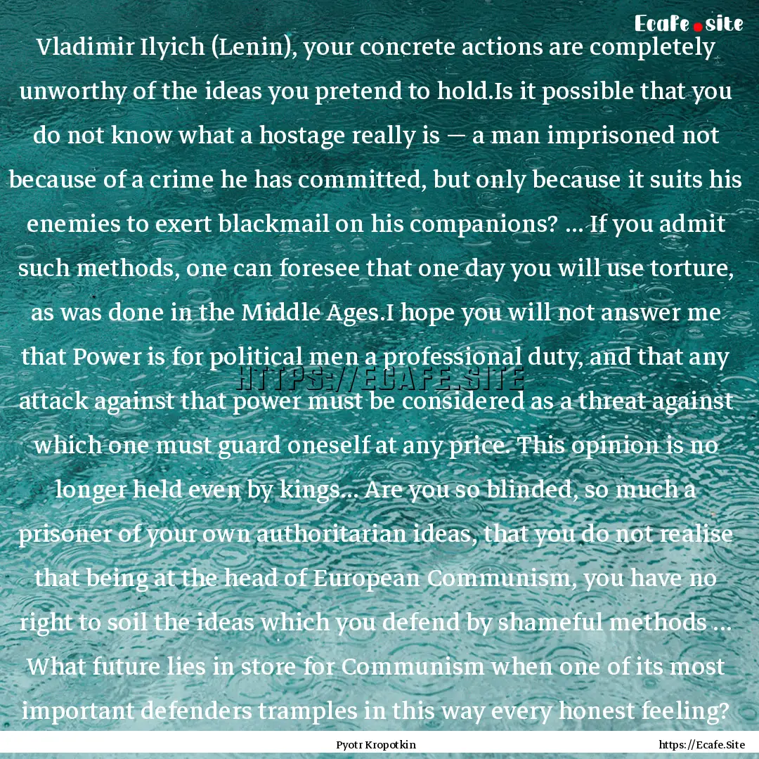 Vladimir Ilyich (Lenin), your concrete actions.... : Quote by Pyotr Kropotkin