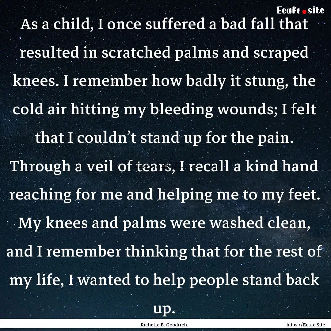 As a child, I once suffered a bad fall that.... : Quote by Richelle E. Goodrich