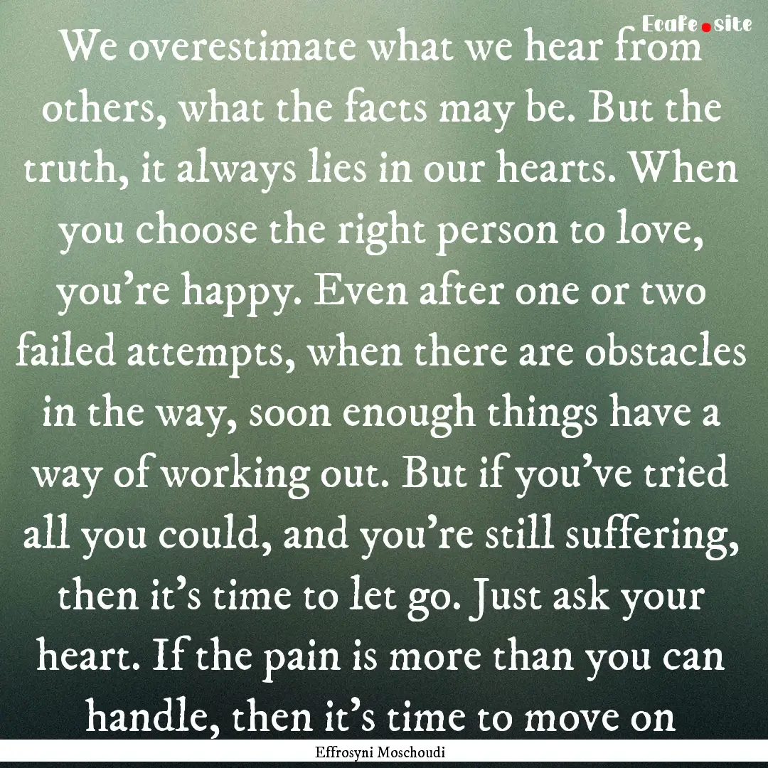 We overestimate what we hear from others,.... : Quote by Effrosyni Moschoudi