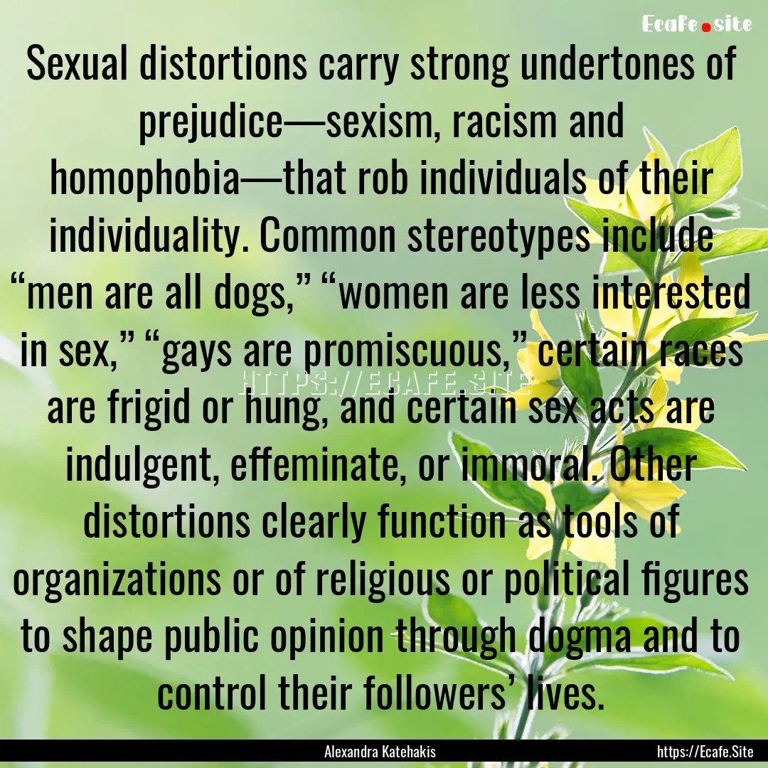 Sexual distortions carry strong undertones.... : Quote by Alexandra Katehakis