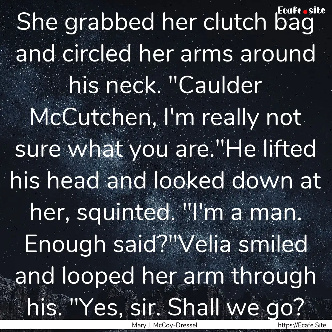 She grabbed her clutch bag and circled her.... : Quote by Mary J. McCoy-Dressel