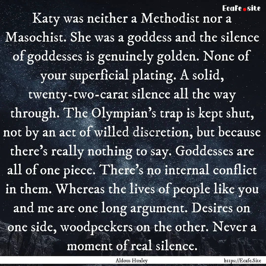 Katy was neither a Methodist nor a Masochist..... : Quote by Aldous Huxley