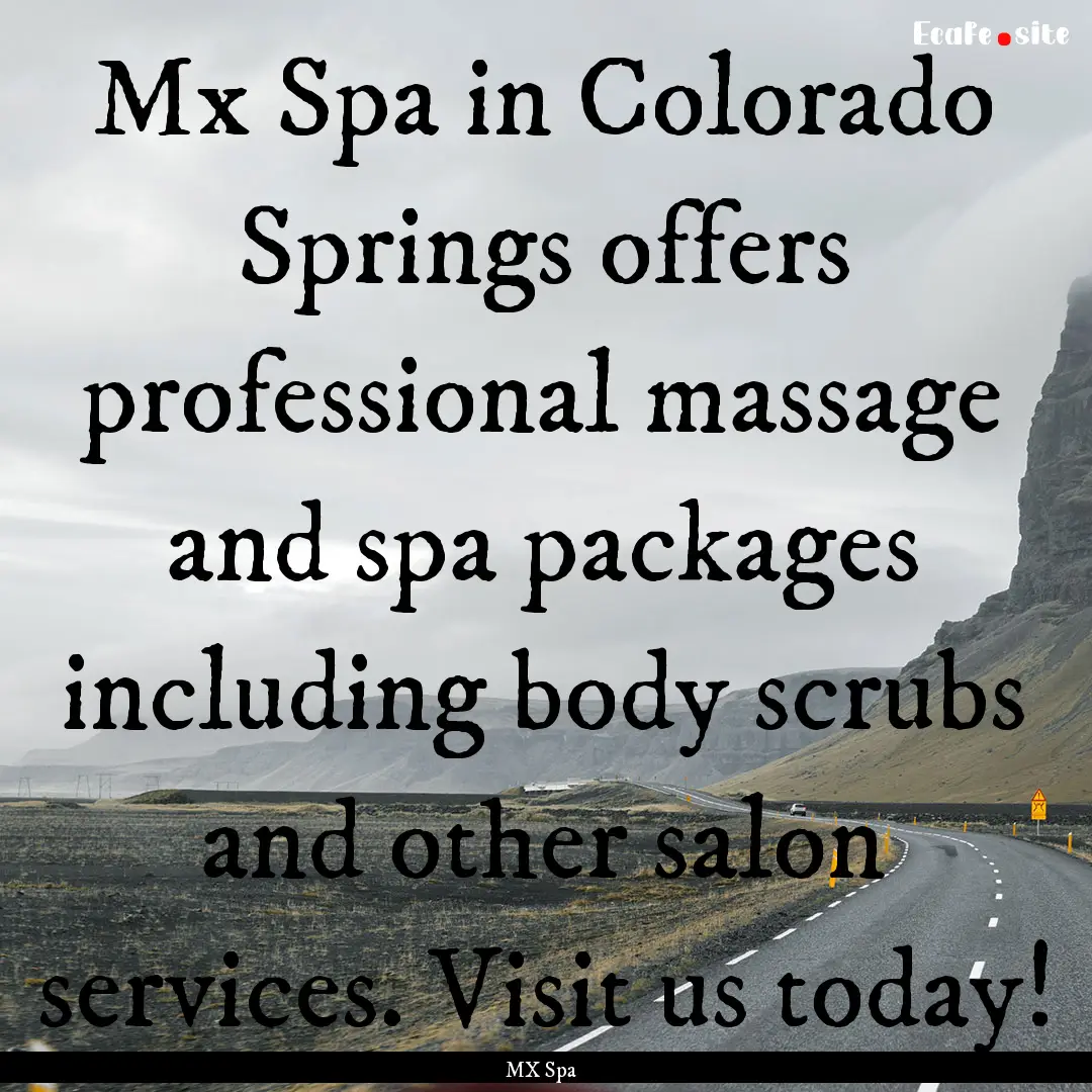 Mx Spa in Colorado Springs offers professional.... : Quote by MX Spa