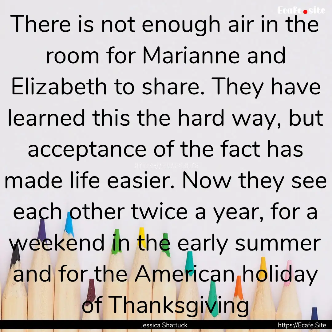 There is not enough air in the room for Marianne.... : Quote by Jessica Shattuck