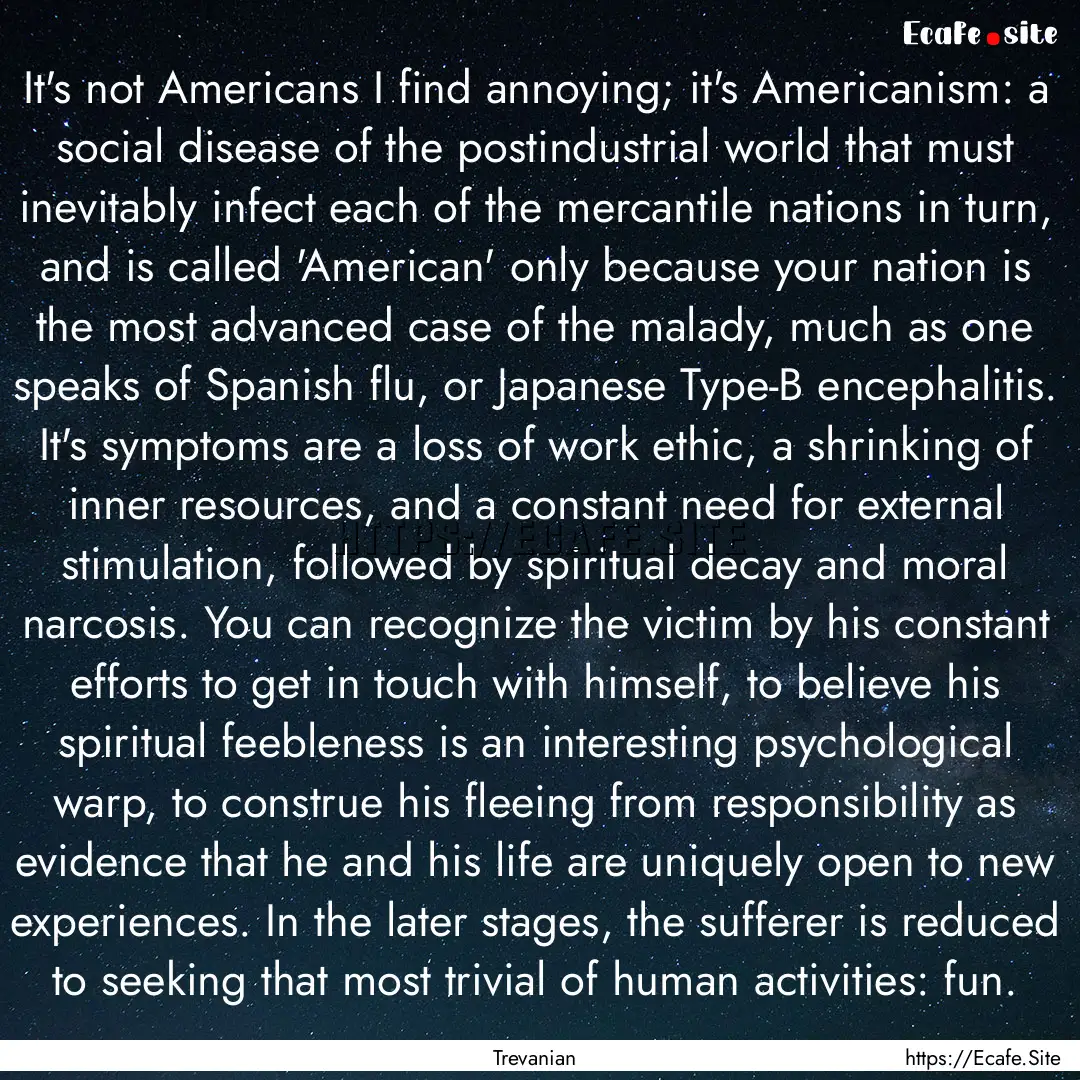 It's not Americans I find annoying; it's.... : Quote by Trevanian