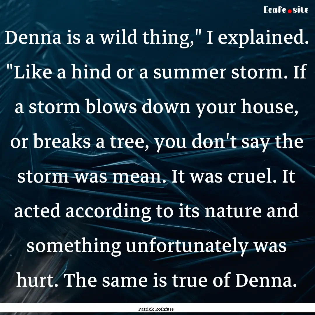 Denna is a wild thing,