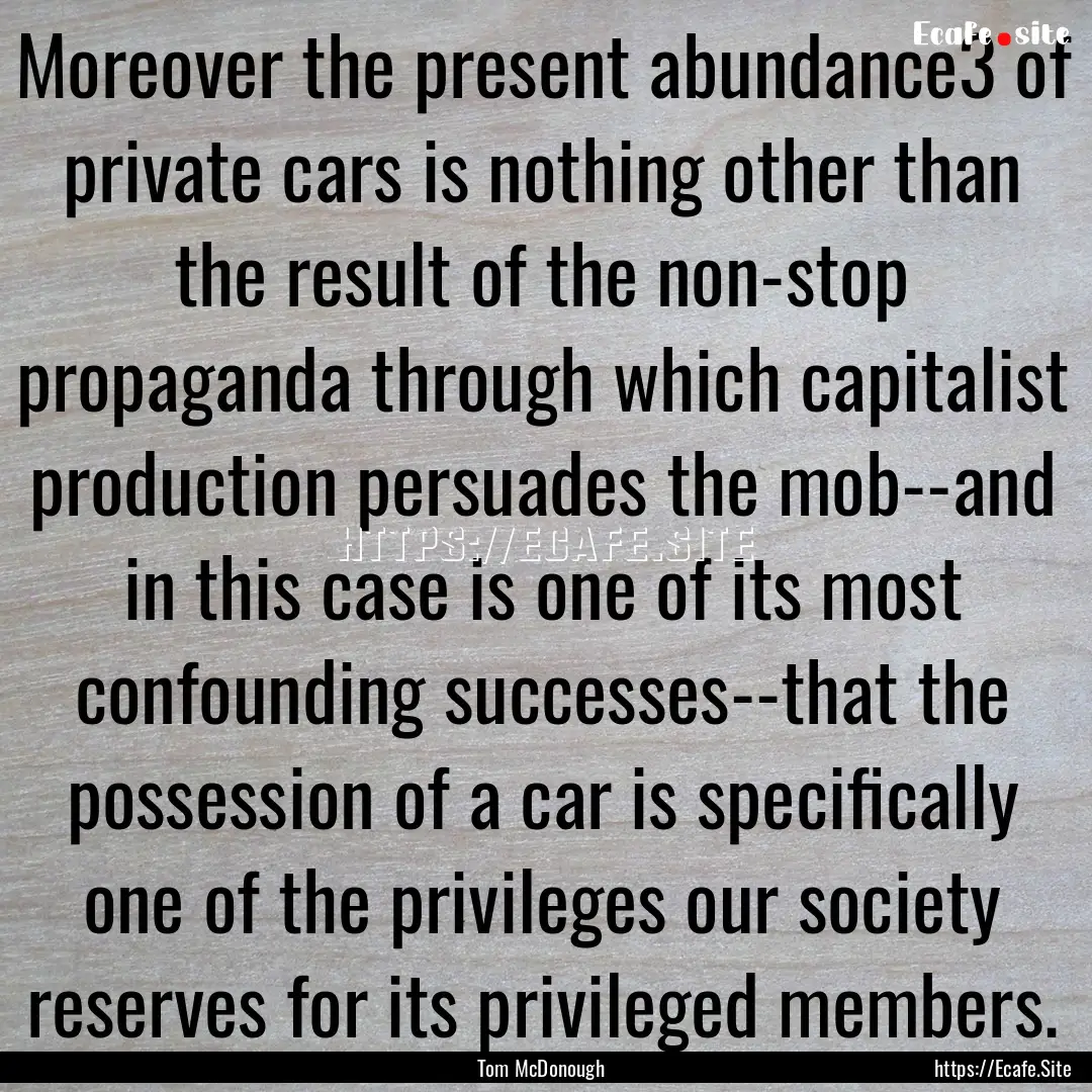 Moreover the present abundance3 of private.... : Quote by Tom McDonough