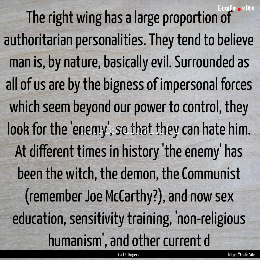 The right wing has a large proportion of.... : Quote by Carl R. Rogers