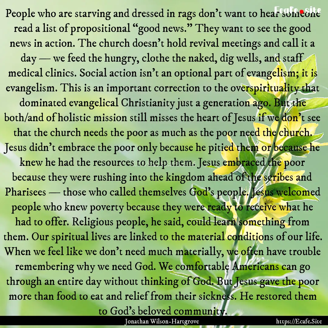 People who are starving and dressed in rags.... : Quote by Jonathan Wilson-Hartgrove