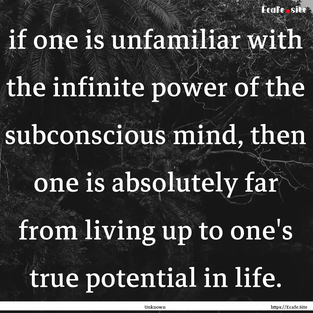 if one is unfamiliar with the infinite power.... : Quote by Unknown