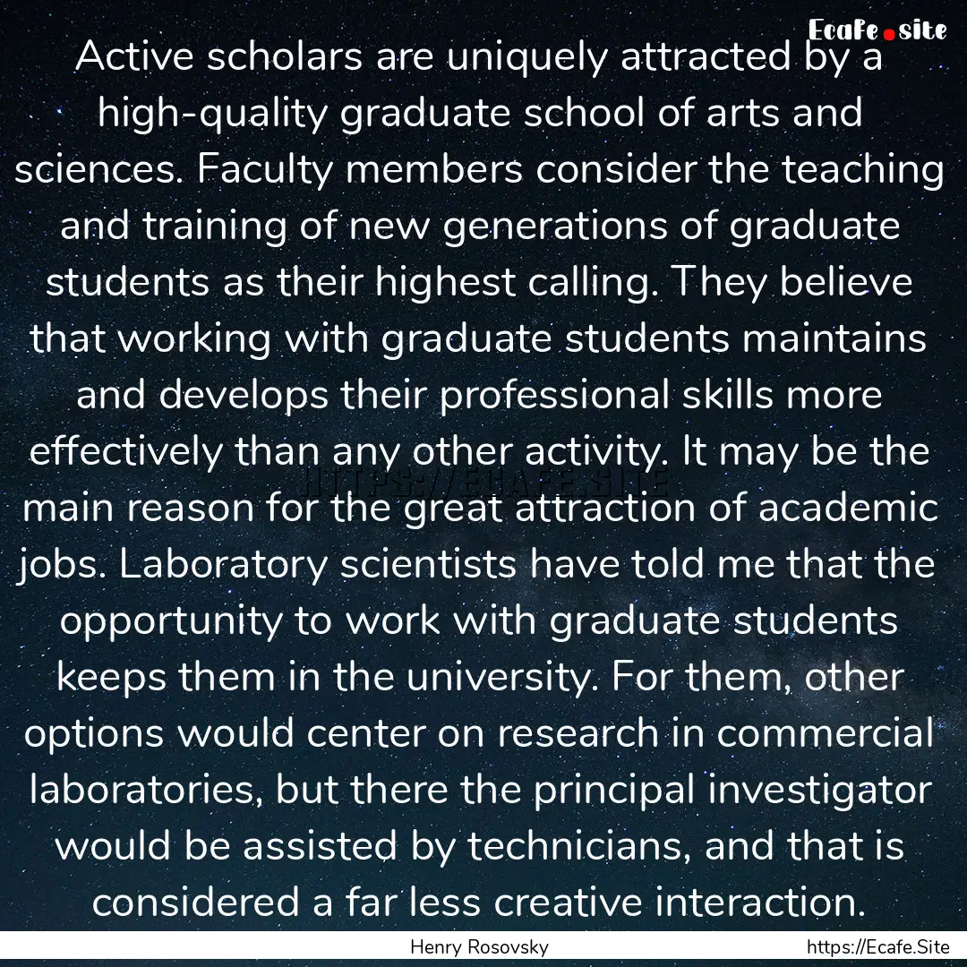 Active scholars are uniquely attracted by.... : Quote by Henry Rosovsky