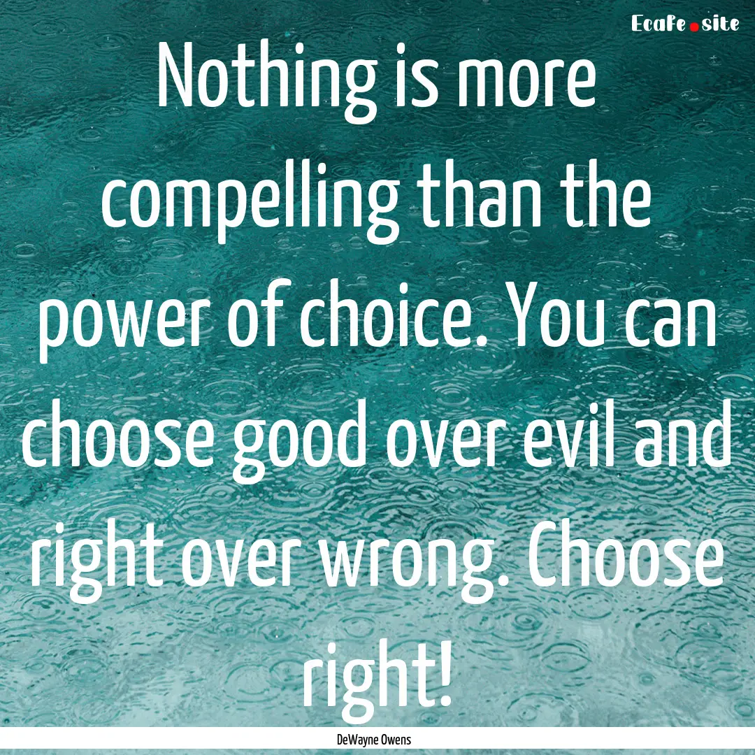 Nothing is more compelling than the power.... : Quote by DeWayne Owens