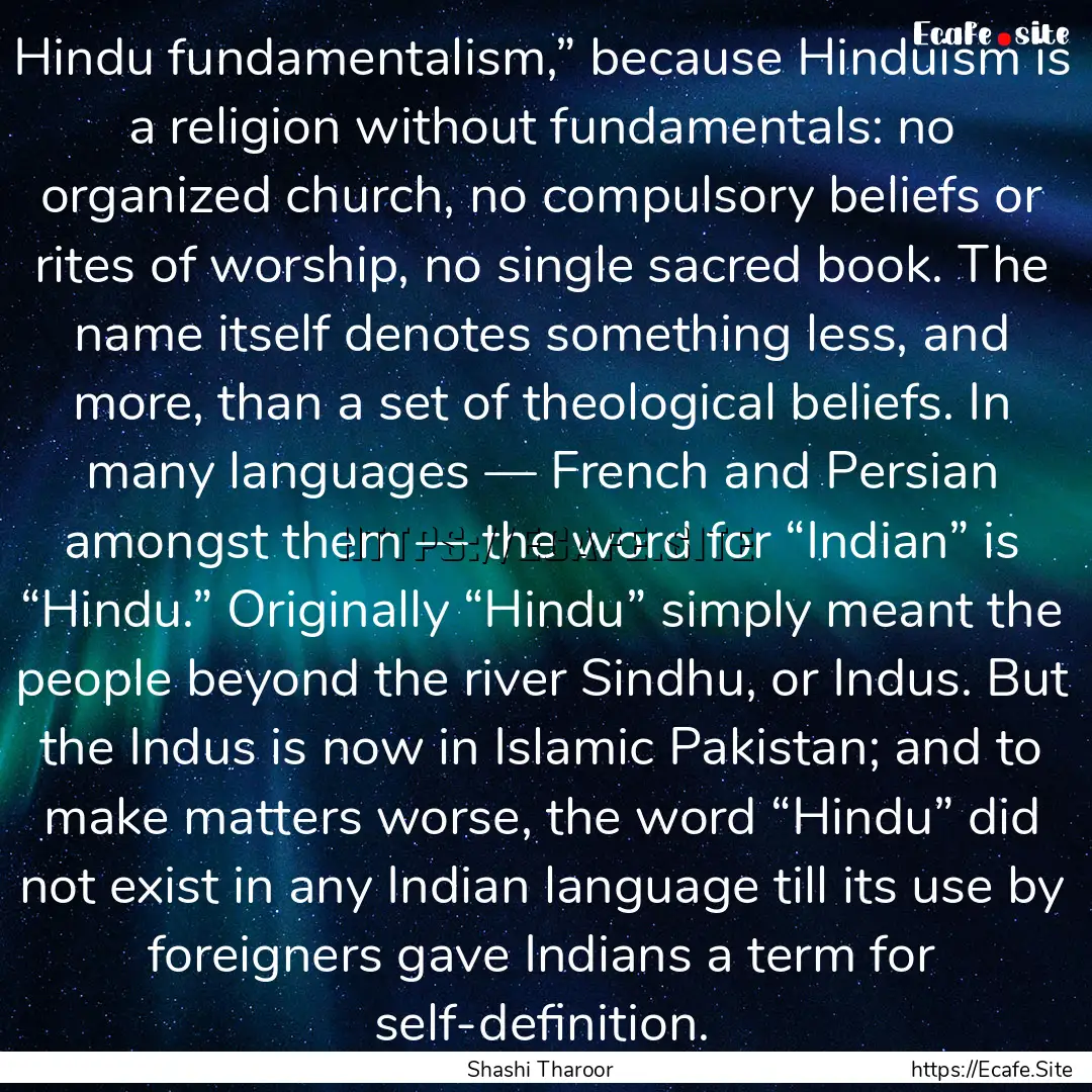 Hindu fundamentalism,” because Hinduism.... : Quote by Shashi Tharoor