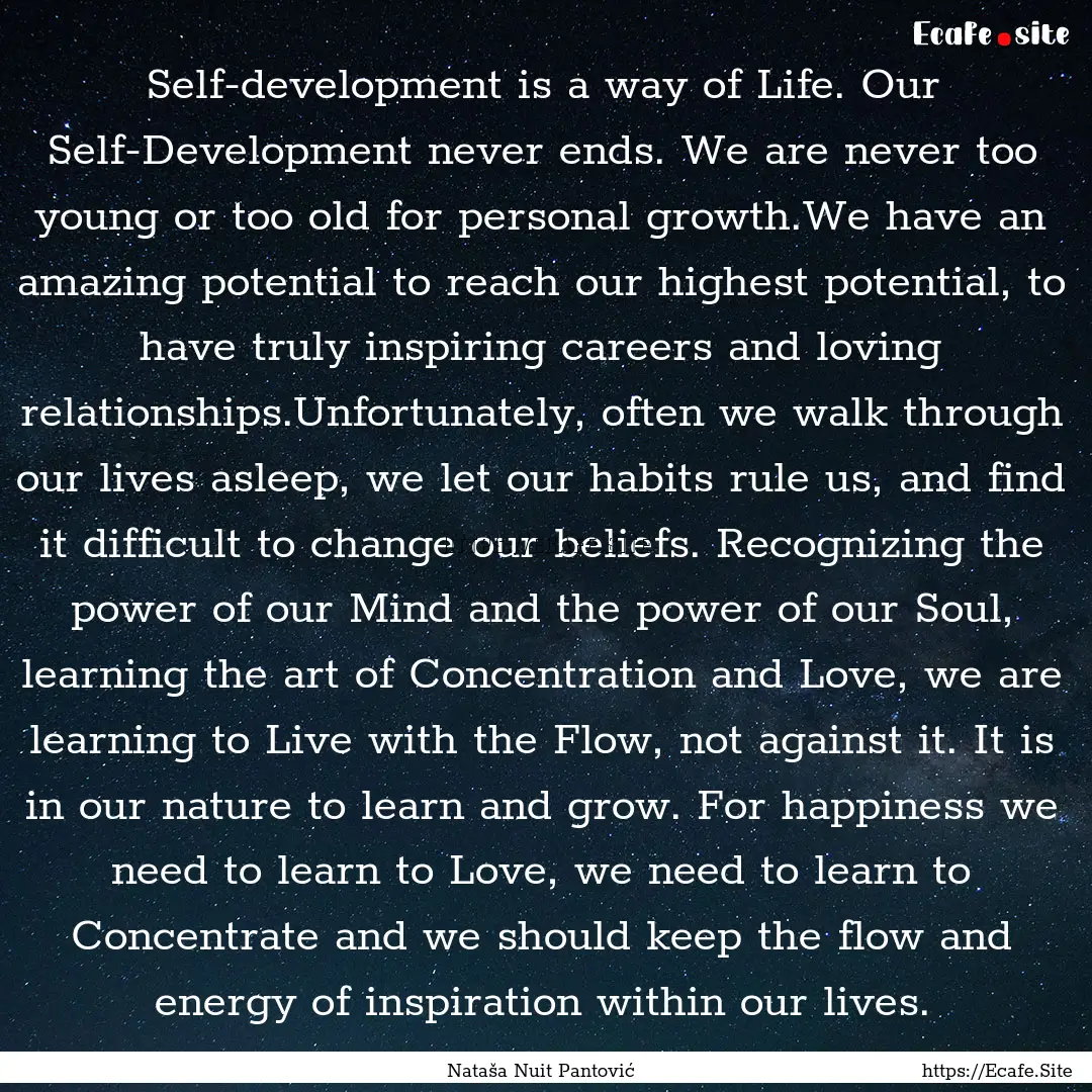 Self-development is a way of Life. Our Self-Development.... : Quote by Nataša Nuit Pantović