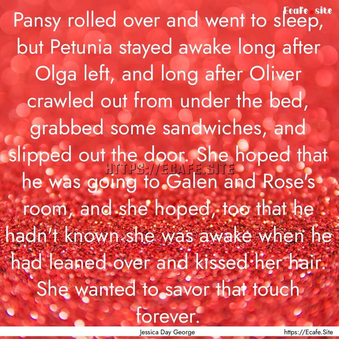 Pansy rolled over and went to sleep, but.... : Quote by Jessica Day George