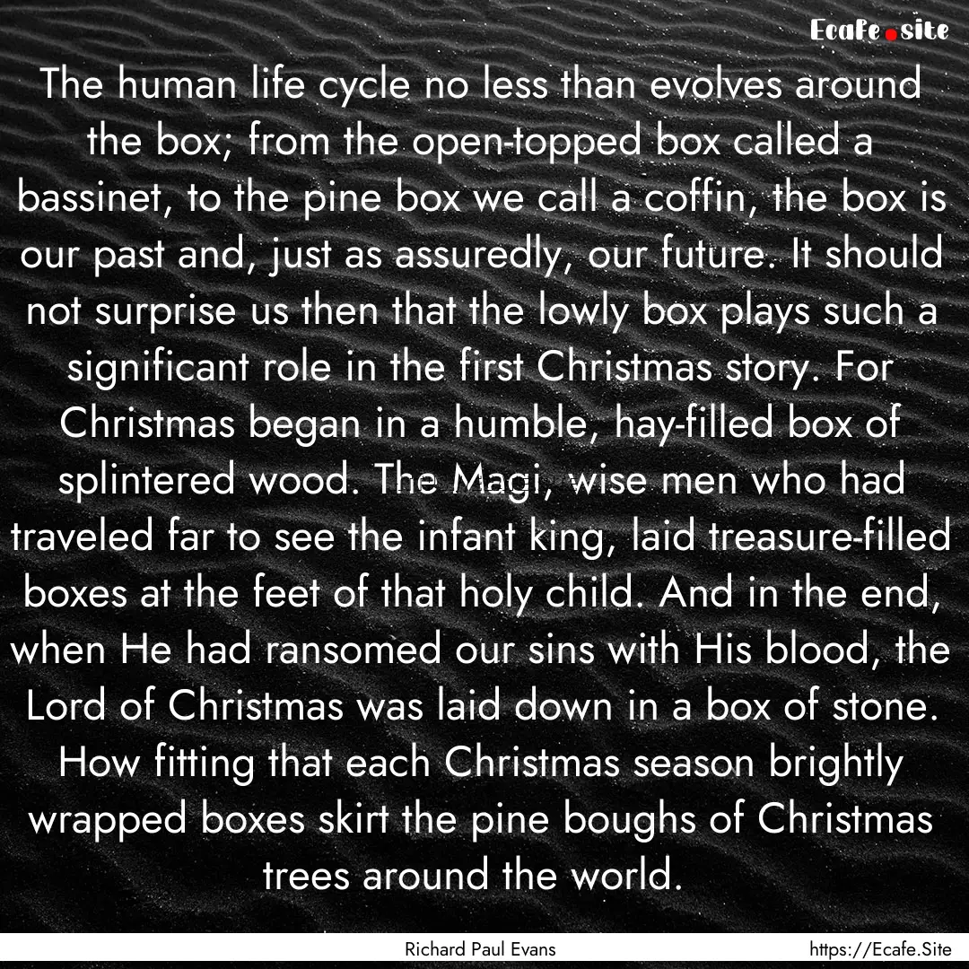 The human life cycle no less than evolves.... : Quote by Richard Paul Evans