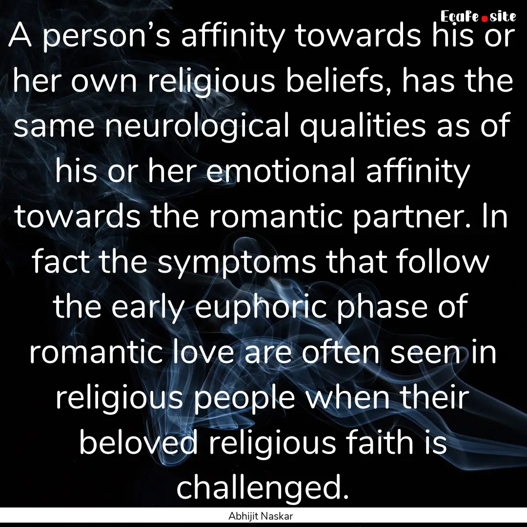 A person’s affinity towards his or her.... : Quote by Abhijit Naskar