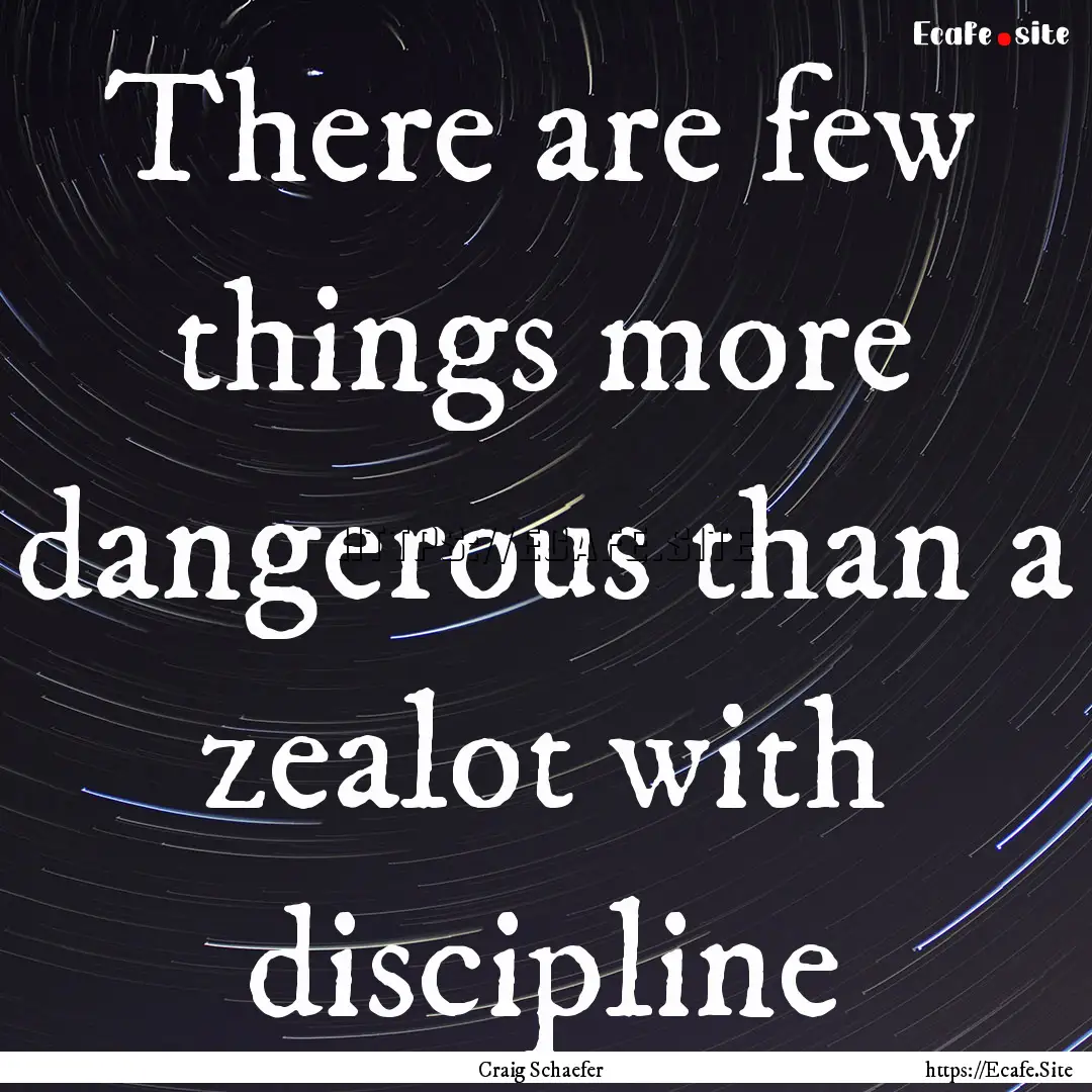 There are few things more dangerous than.... : Quote by Craig Schaefer