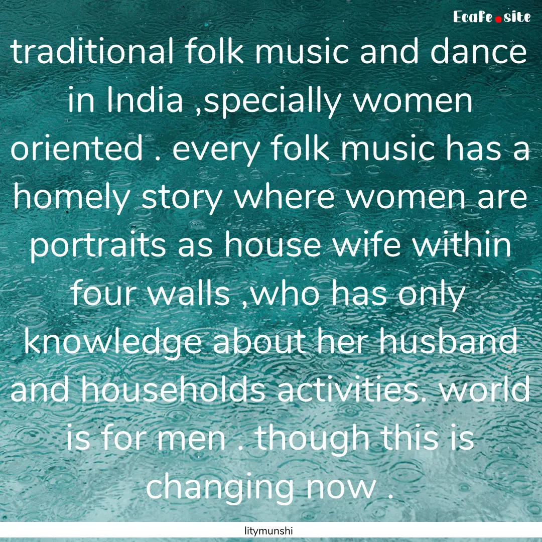 traditional folk music and dance in India.... : Quote by litymunshi